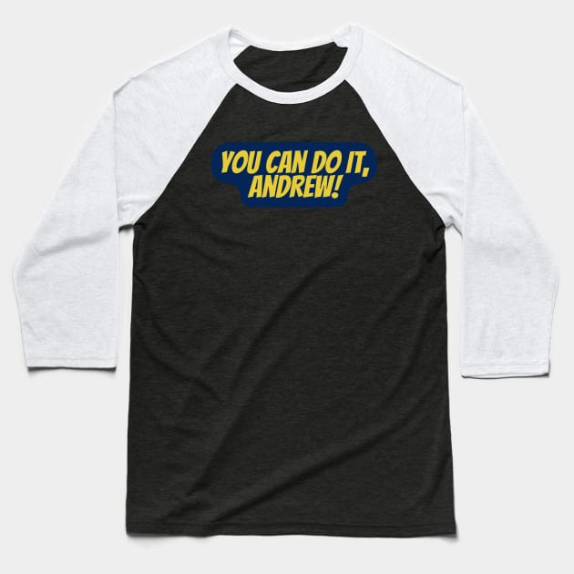 You Can Do It, Andrew Baseball T-Shirt by Surta Comigo